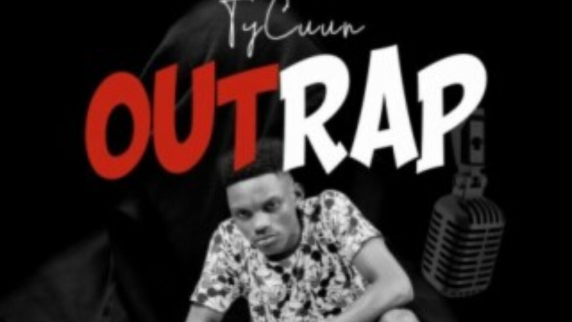 TyCuun -Outrap (PROD.BY.420 DRUMZ)