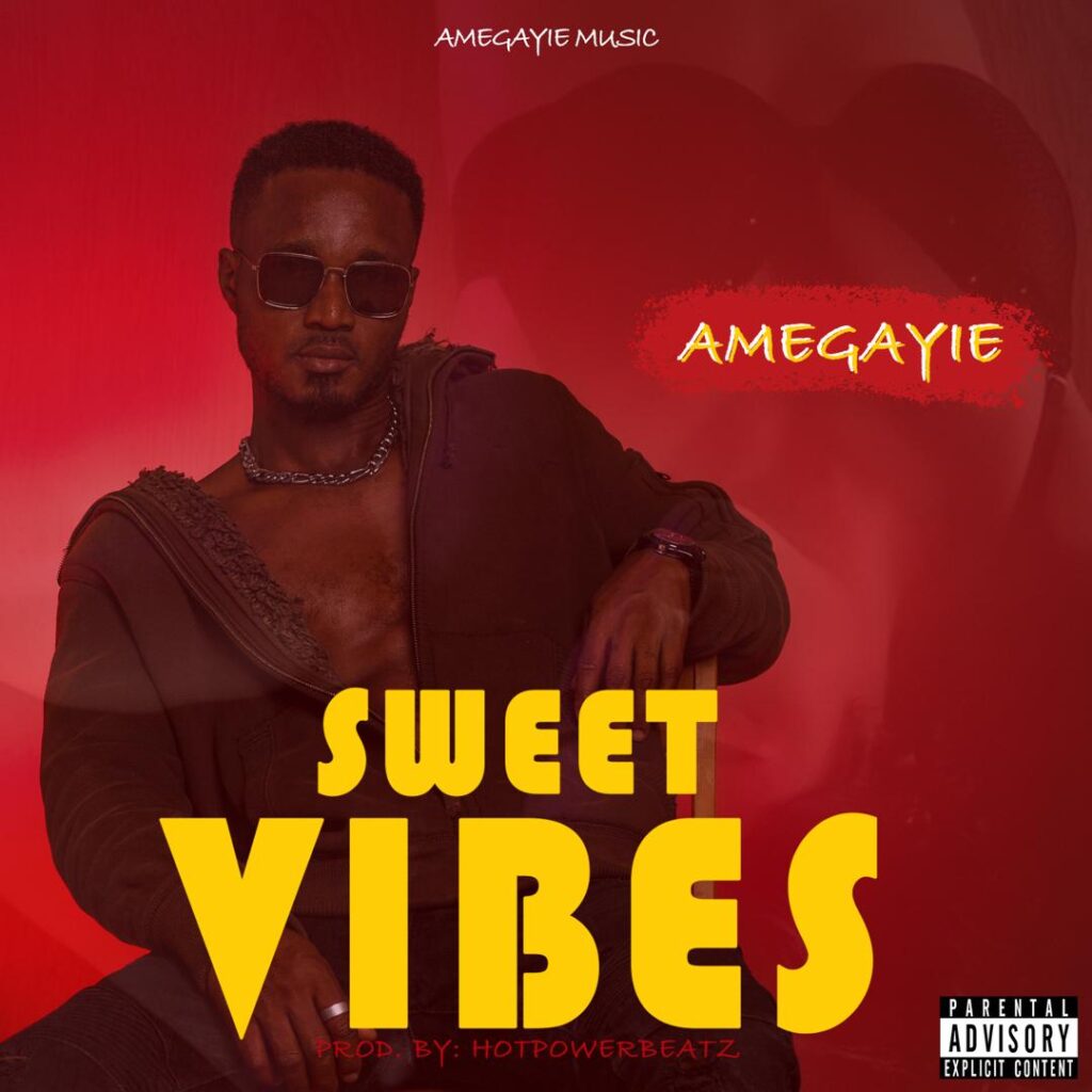 Amegayie - Sweet Vibes (Prod. By HotPowerBeatz) 1 Amegayie - Sweet Vibes (Prod. By HotPowerBeatz)
