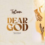 TyCuun - Dear God (The Beginning of The Rebirth)